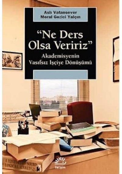 Ne Ders Olsa Veririz - Aslı Vatansever -  Meral Gezici Yalçın - İletişim Yayınları