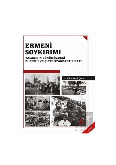 Ermeni Soykırımı Yalanının Günümüzdeki Durumu ve Çifte Standartlı Batı -  Sonçağ Yayınları
