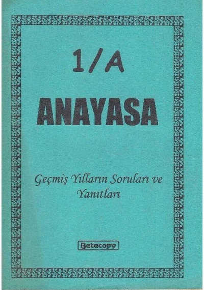 Anayasa - Geçmiş Yılların Soruları Ve Yanıtları Ders Notları - Elyazısı İle Yazılmış Kişisel Öğrenci Notları