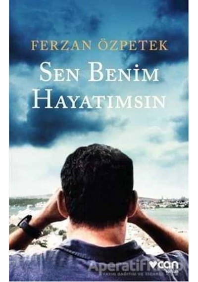 Sen Benim Hayatımsın - Ferzan Özpetek - Can Yayınları