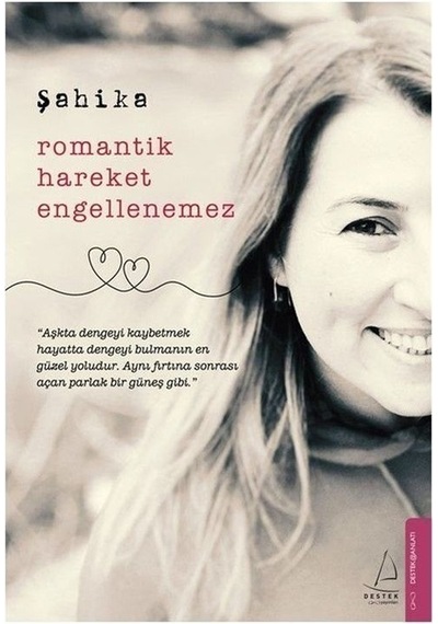 Romantik Hareket Engellenemez - Şahika - Destek Yayınları