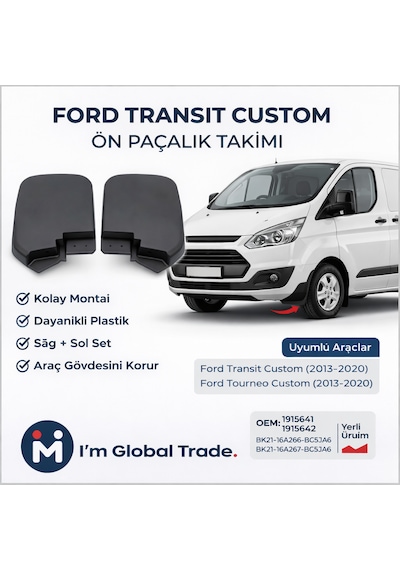 Im Global Ford Transit Custom 2013-2020 Ön Paçalık Takımı Sol+sağ 1915641/1915642 Ön Paçalık Takımı