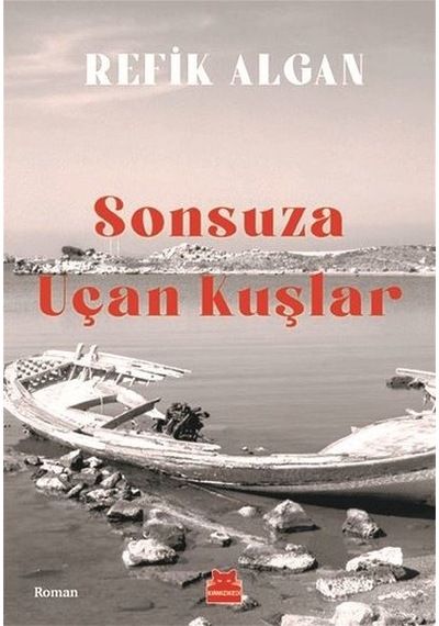 Sonsuza Uçan Kuşlar - Refik Algan - Kırmızı Kedi