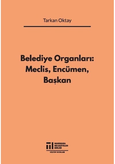 Belediye Organları-Meclis Encümen Başkan - Tarkan Oktay - Marmara Belediyeler Birliği Kültür