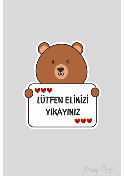 Sevimli Ayıcık Kahverengi Sticker Lütfen Elinizi Yıkayınız Etiketi Standart
