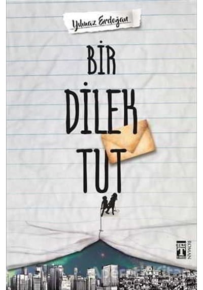 Bir Dilek Tut - Yılmaz Erdoğan - Genç Timaş