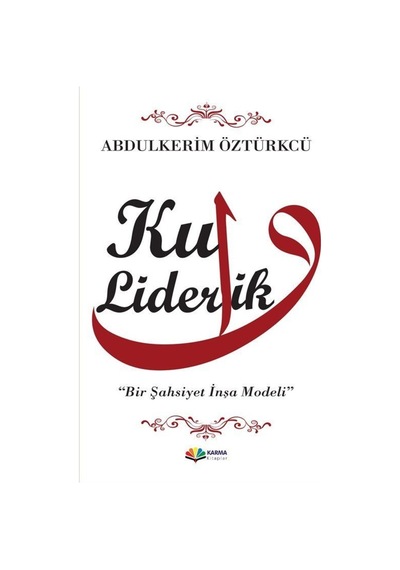 Kul Liderlik - Abdulkerim Öztürkcü - Karma Kitaplar