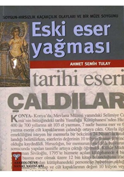 Eski Eser Yağması -  Arkeoloji ve Sanat Yayınları