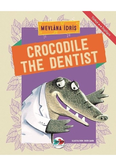 Crocodile The Dentist-Türkçe İngilizce - Mevlana İdris - Vakvak Yayınları