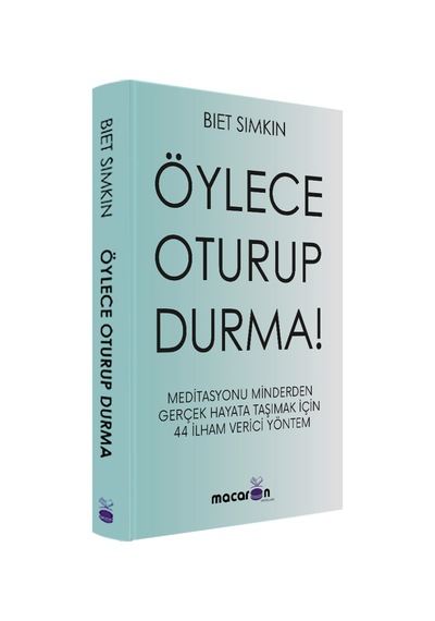 Öylece Oturup Durma!