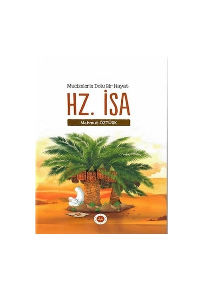 Mucizelerle Dolu Bir Hayat: Hz. İsa - Mahmut Öztürk - Diyanet İşleri Başkanlığı