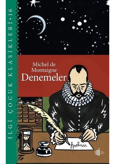 Denemeler - İlgi Çocuk Klasikleri 16 - Michel de Montaigne - İlgi Kültür Sanat Yayınları