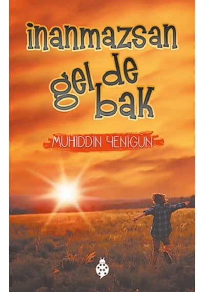 İnanmazsan Gel de Bak - Muhiddin Yenigün - İlkGençlik Yayınları