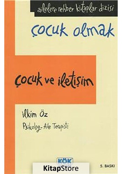 Çocuk Olmak-Çocuk ve İletişim - İlkim Öz - Kök Yayıncılık