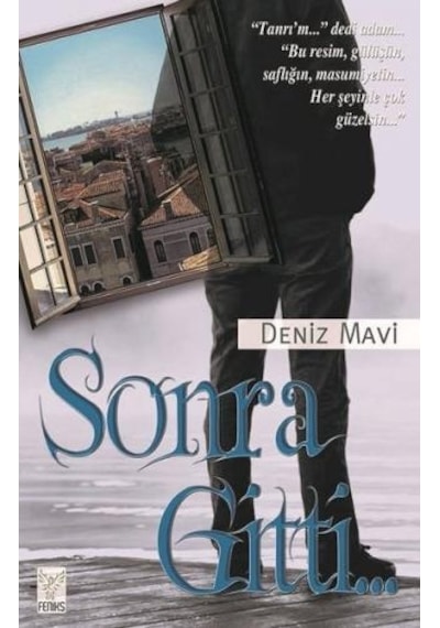 Sonra Gitti.. - Deniz Mavi - Feniks Kitap