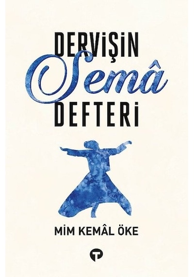 Dervişin Sema Defteri - Mim Kemal Öke - Turkuvaz Kitap