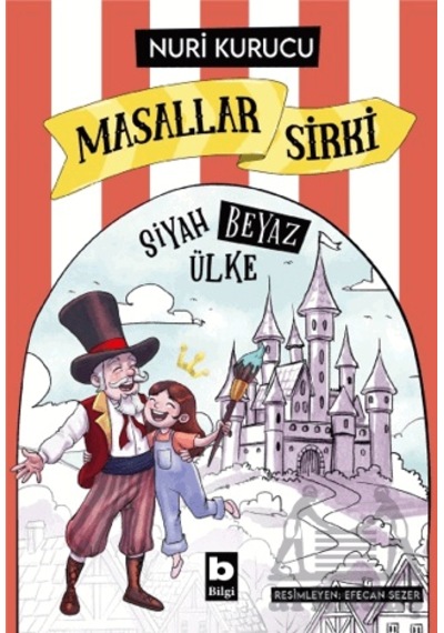 Masallar Sirki - Siyah Beyaz Ülke Bilgi Yayınevi