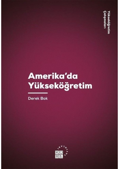 Amerika'da Yükseköğretim  -  Derek Bok  -  Küre Yayınları