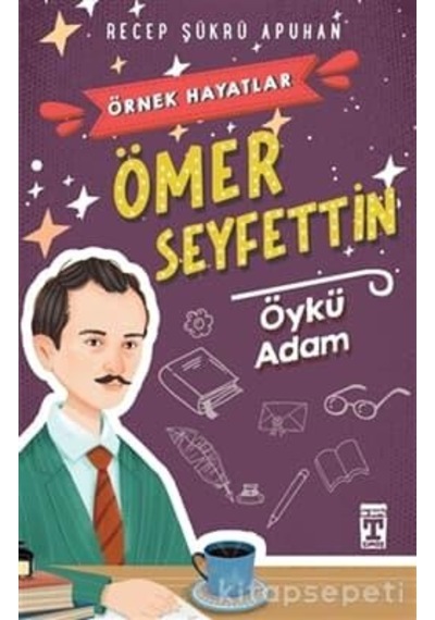 Ömer Seyfettin Öykü Adam - Recep Şükrü Apuhan - İlk Genç Timaş