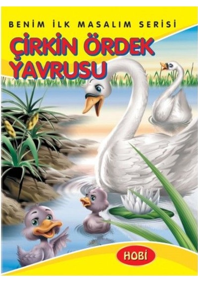 Benim Ilk Masalım Serisi - Çirkin Ördek Yavrusu 9786055544492