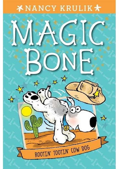 Rootin' Tootin' Cow Dog (Magic Bone 8) 9780448480978