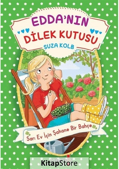 Edda'nın Dilek Kutusu - Sarı Ev İçin Şahane Bir Bahçe - Suza Kolb - Yakamoz Yayınları