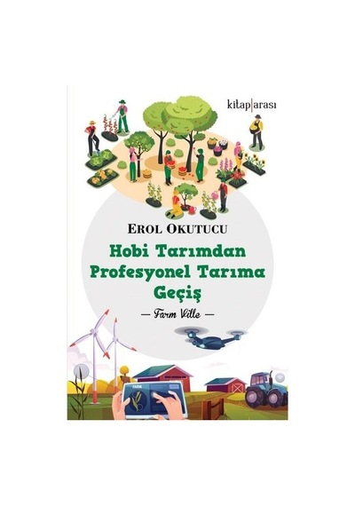 Hobi Tarımdan Profesyonel Tarıma Geçiş - Erol Okutucu - Kitap Arası