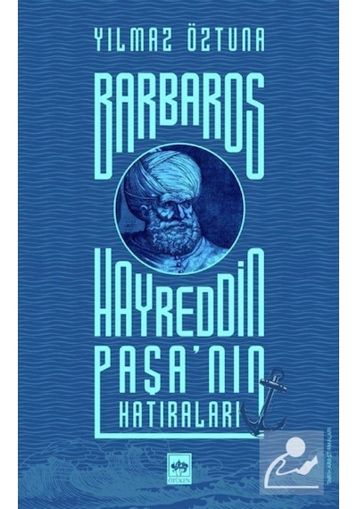 Barbaros Hayreddin Paşa'Nın Hatıraları / Yılmaz Öztuna 9786254080678