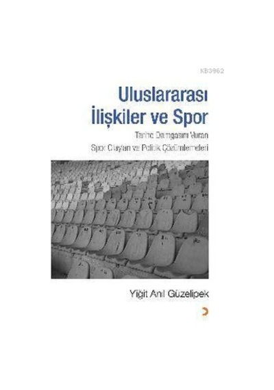 Uluslararası İlişkiler ve Spor - Yiğit Anıl Güzelipek - Cinius