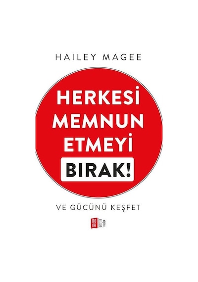Herkesi Memnun Etmeyi Bırak Ve Gücünü Keşfet / Hailey Magee