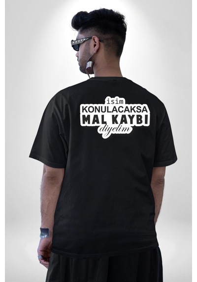 İsim Konulacaksa Mal Kaybı Diyelim Yazılı Pamuklu Unisex Oversize Sırt Dijital Baskılı Siyah T-shirt Siyah