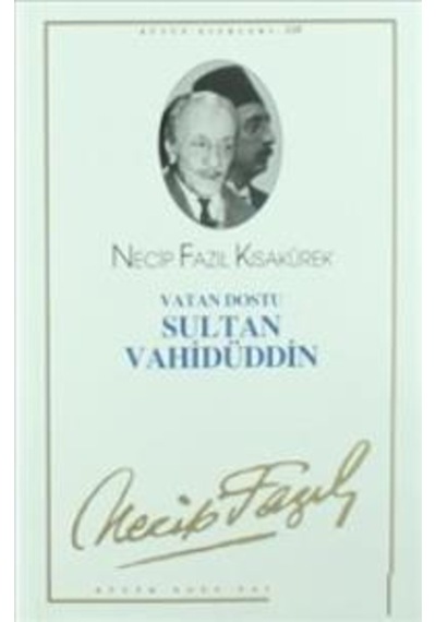 Vatan Dostu Sultan Vahidüddin- Büyük Doğu Yayınları