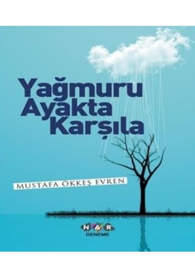 Yağmuru Ayakta Karşıla  - Ökkeş Evren  - Nar Yayınları