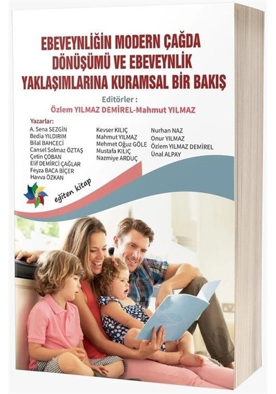 Ebeveynliğin Modern Çağda Dönüşümü Ve Ebeveynlik Yaklaşımların...