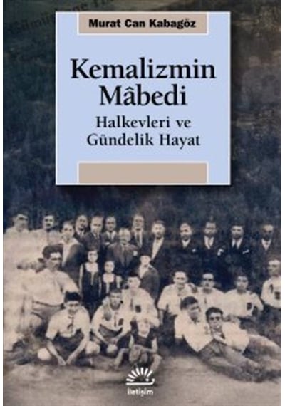 Kemalizmin Mabedi / Murat Can Kabagöz