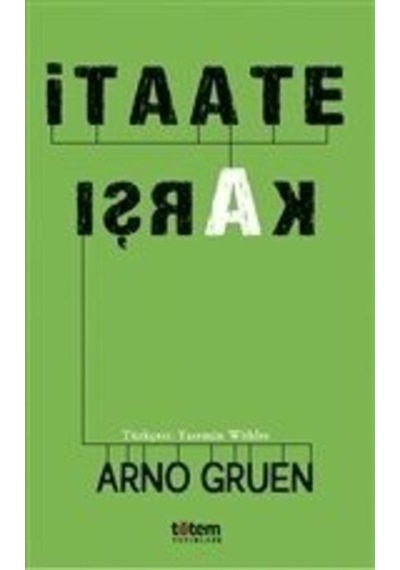 İtaate Karşı - Arno Gruen - Totem