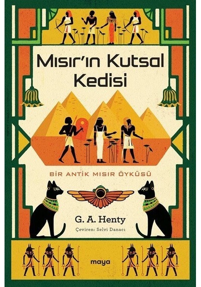 Mısır'ın Kutsal Kedisi - Bir Antik Mısır Öyküsü - G. A. Henty - Maya Kitap