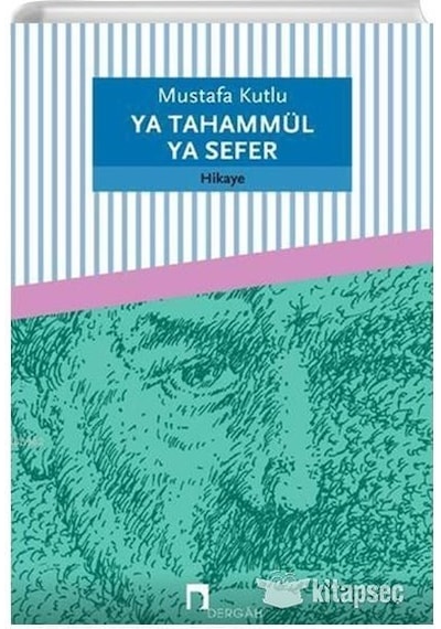 Ya Tahammül Ya Sefer - Mustafa Kutlu - Dergah