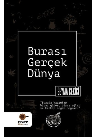 Burası Gerçek Dünya - Şeyma Çekici - Cezve Kitap