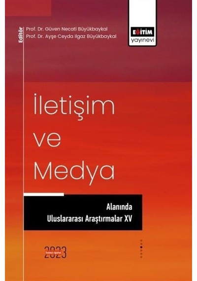 İletişim ve Medya Alanında Uluslararası Araştırmalar 15- Eğitim Yayınevi