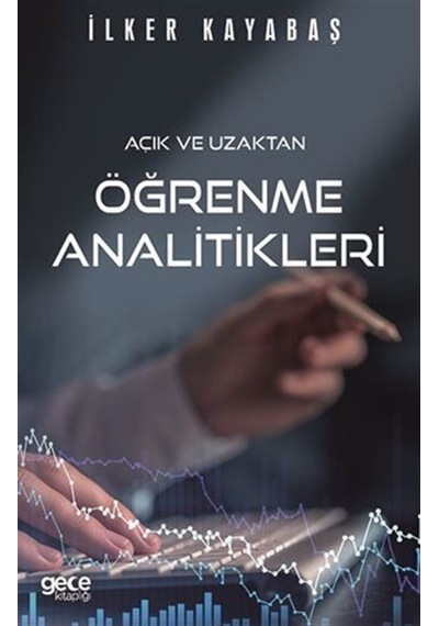Açık ve Uzaktan Öğrenme Analitikleri / İlker Kayabaş
