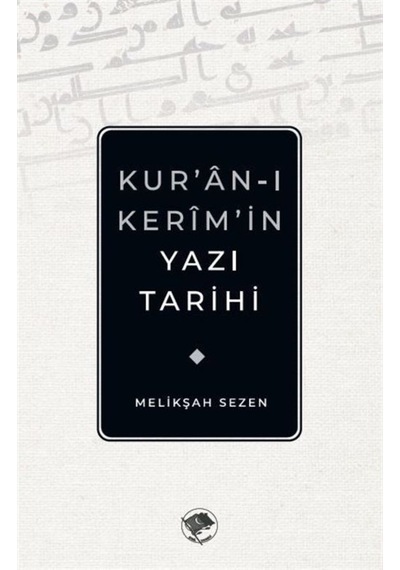 Kuran-ı Kerimin Yazı Tarihi - Melikşah Sezen - Şamil Yayıncılık
