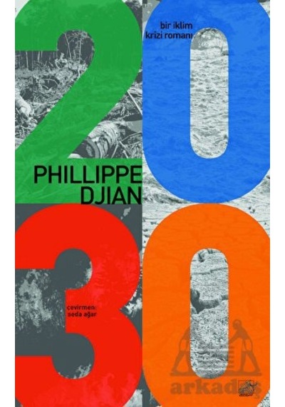 2030 - Bir İklim Krizi Romanı - Philippe Djian - Düşbaz