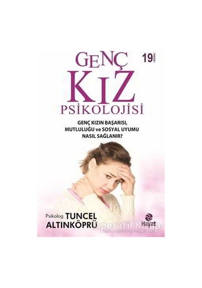 Genç Kız Psikolojisi - Tuncel Altınköprü - Hayat Yayıncılık