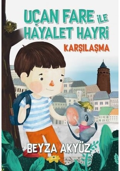 Uçan Fare ile Hayalet Hayri - Karşılaşma - Beyza Akyüz - Tudem Yayınları