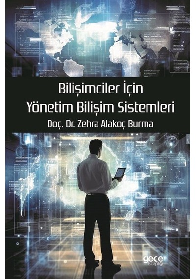 Bilişimciler İçin Yönetim Bilişim Sistemleri  - Zehra Alakoç Burma  - Gece Kitaplığı