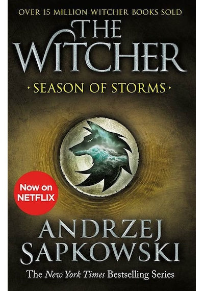 Season of Storms: A Novel of the Witcher  Now a major Netflix show - Andrzej Sapkowski - Orion Books