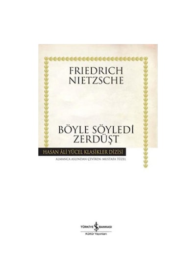 Böyle Söyledi Zerdüşt - Hasan Ali Yücel Klasikleri Friedrich Nietzsche
