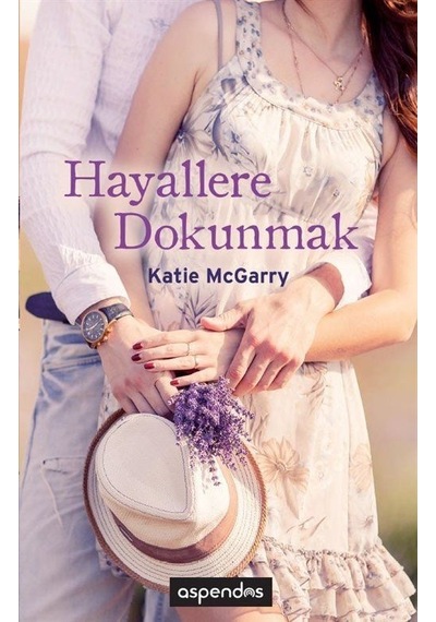 Hayallere Dokunmak - Katie McGarry - Aspendos Yayıncılık