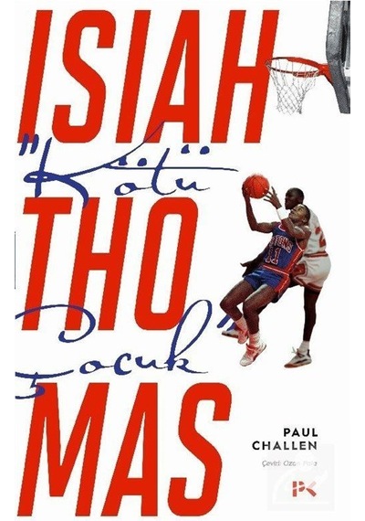 "Kötü Çocuk" Isiah Thomas / Paul Challen